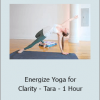 Tara Stiles - Energize Yoga for Clarity - Tara - 1 Hour