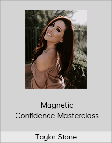 Taylor Stone - Magnetic Confidence Masterclass (Taylor Stone Mastery Courses 2020)
