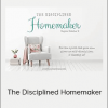 The Disciplined Homemaker