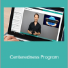 The TJ Guttormsen - Centeredness Program
