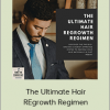 The Ultimate Hair REgrowth Regimen
