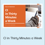 Tina Hargaden - CI in Thirty Minutes a Week