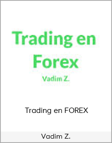 Vadim Z. - Trading en FOREX