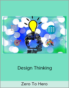 Zero To Hero - Design Thinking