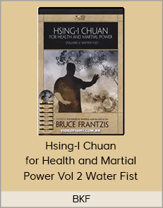 BKF - Hsing-I Chuan for Health and Martial Power Vol 2 Water Fist