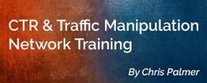 Chris Palmer - CTR & Traffic Manipulation Network Training