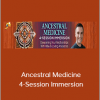 Daniel Foor - Ancestral Medicine 4-Session Immersion