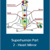 David Verdesi - Superhuman Part 2 - Heart Mirror