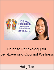 Holly Tse - Chinese Reflexology for Self-Love and Optimal Wellness
