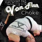 James Clingerman - Mastering the Von Flue Choke