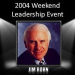 Jim Rohn - 2004 Weekend Leadership Event