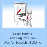 Learn How to Use Pay Per Click Ads for Easy List Building