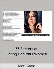 Matt Cross - 33 Secrets of Dating Beautiful Women