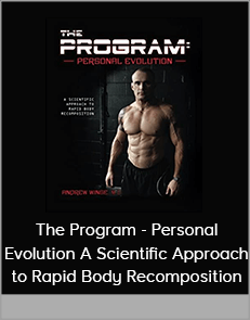 The Program - Personal Evolution A Scientific Approach to Rapid Body Recomposition