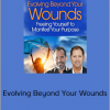 Tim Kelley and Jeffrey Van Dyk - Evolving Beyond Your Wounds