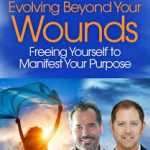 Tim Kelley and Jeffrey Van Dyk - Evolving Beyond Your Wounds