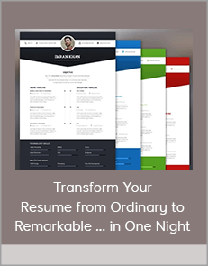Transform Your Resume from Ordinary to Remarkable ... in One Night