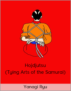 Yanagi Ryu – Hojdjutsu (Tying Arts of the Samurai)