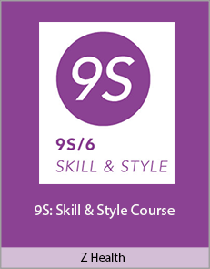 Z Health - 9S: Skill & Style Course