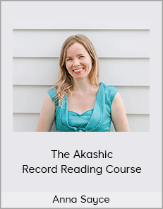 Anna Sayce - The Akashic Record Reading Course