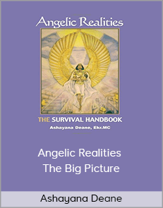 Ashayana Deane – Angelic Realities – The Big Picture