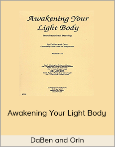 DaBen and Orin - Awakening Your Light Body