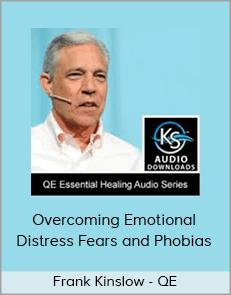 Frank Kinslow - QE - Overcoming Emotional Distress Fears and Phobias