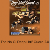 Jeff Glover - The No-Gi Deep Half Guard 2.0