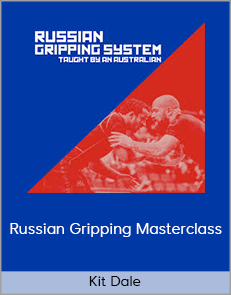 Kit Dale - Russian Gripping Masterclass