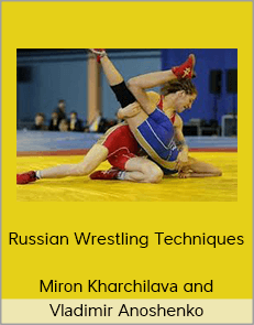 Mirоn Kharchilavа and Vlаdimir Anоshenkо – Russian Wrestling Techniques
