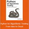 Python for Algorithmic Trading From Idea to Cloud