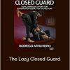 Rodrigo Artilheiro - The Lazy Closed Guard