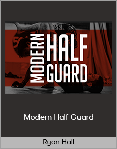 Ryan Hall - Modern Half Guard