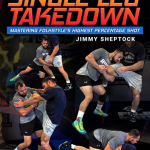 Jimmy Sheptock - Single Leg Takedown