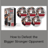 Stephan Kesting - How to Defeat the Bigger Stronger Opponent