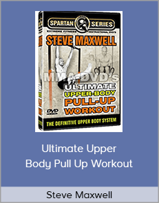 Steve Maxwell - Ultimate Upper Body Pull Up Workout