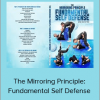 Wim Deputter - The Mirroring Principle: Fundamental Self Defense
