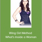 Wing Girl Method - What's Inside a Woman