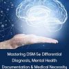 Beth Rontal & Margaret L Bloom - Mastering DSM-5® Differential Diagnosis, Mental Health Documentation & Medical Necessity