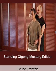Bruce Frantzis - Standing Qigong Mastery Edition