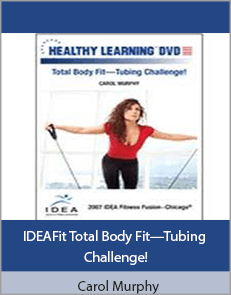 Carol Murphy - IDEAFit Total Body Fit—Tubing Challenge!