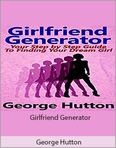 George Hutton - Girlfriend Generator