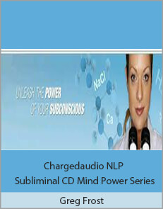 Greg Frost - Chargedaudio NLP Subliminal CD Mind Power Series