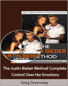 Greg Greenway - The Justin Bieber Method Complete Control Over Her Emotions