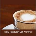 HeartMastery - Daily HeartStart Call Archives