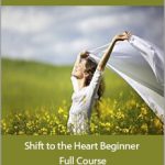 HeartMastery - Shift to the Heart Beginner Full Course