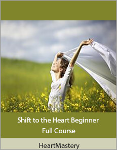 HeartMastery - Shift to the Heart Beginner Full Course