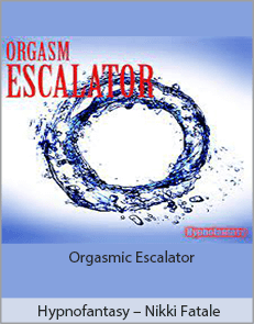 Hypnofantasy – Nikki Fatale - Orgasmic Escalator
