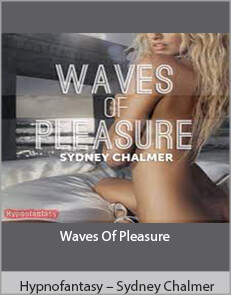Hypnofantasy – Sydney Chalmer - Waves Of Pleasure