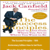 Jack Canfield - The Success Principles - 10th Anniversary Edition How to Get from Where You Are to Where You Want to Be